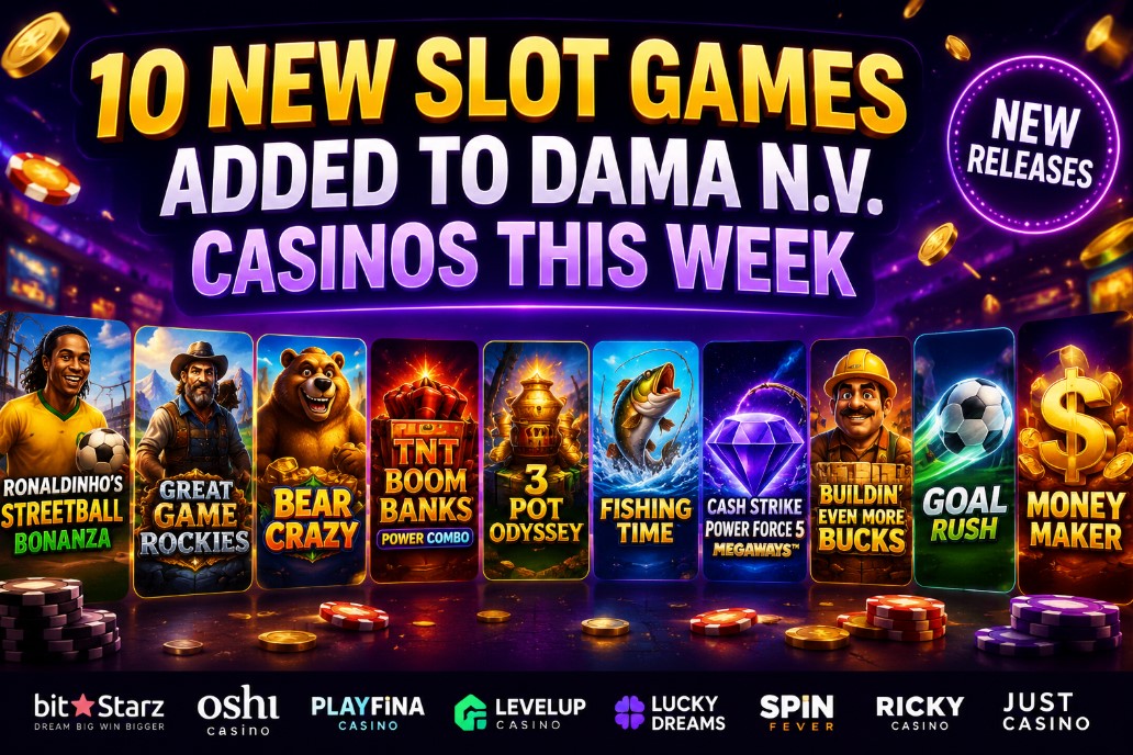 You are currently viewing 10 New Slot Games Added To Dama N.V. Casinos This Week