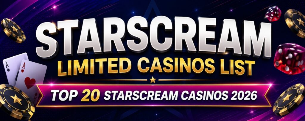 Starscream Limited Casinos List – Top 20 Starscream Casinos 2026